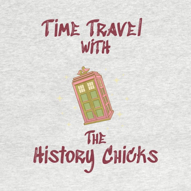 Time Travel with The History Chicks by The History Chicks Podcast